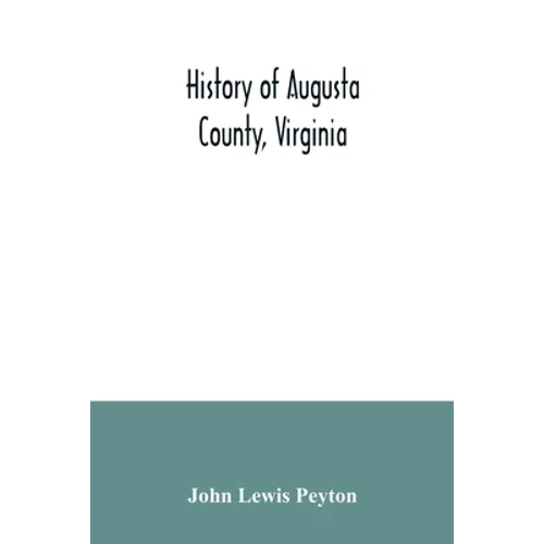 History of Augusta County, Virginia - Paperback