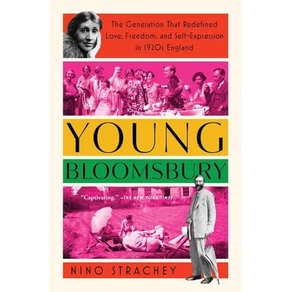 Young Bloomsbury: The Generation That Redefined Love, Freedom, and Self-Expression in 1920s England - Paperback