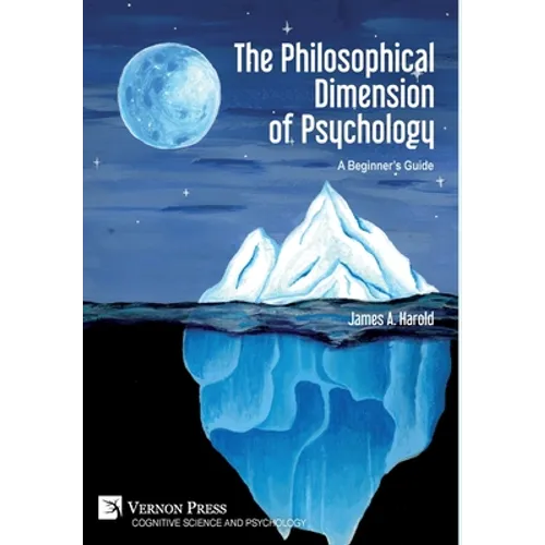 The Philosophical Dimension of Psychology: A Beginner's Guide - Hardcover