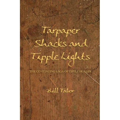 Tarpaper Shacks and Tipple Lights - Paperback