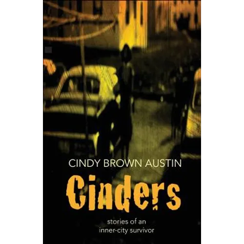 Cinders: Stories of an Inner-City Survivor - Paperback