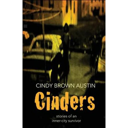 Cinders: Stories of an Inner-City Survivor - Paperback