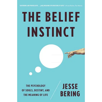 Belief Instinct: The Psychology of Souls, Destiny, and the Meaning of Life - Paperback