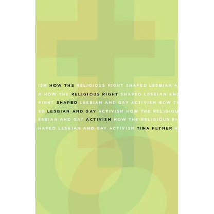 How the Religious Right Shaped Lesbian and Gay Activism: Volume 31 - Paperback