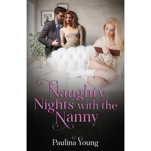 Naughty Nights with the Nanny: Babysitter Turned Sex Slave - Paperback