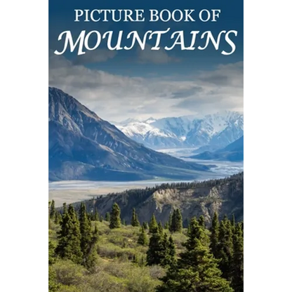 Picture Book of Mountains: For Seniors with Dementia, Memory Loss, or Confusion (No Text) - Paperback