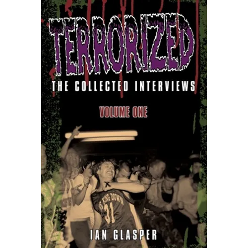Terrorized, The Collected Interviews, Volume One - Paperback