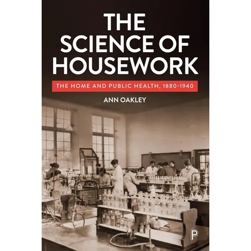 The Science of Housework: The Home and Public Health, 1880-1940 - Paperback
