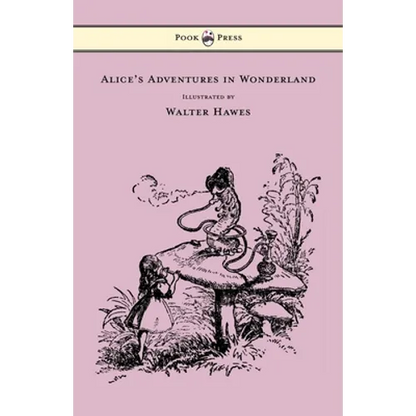 Alice's Adventures in Wonderland - Illustrated by Walter Hawes - Hardcover