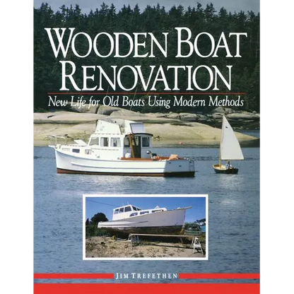 Wooden Boat Renovation: New Life for Old Boats Using Modern Methods - Hardcover