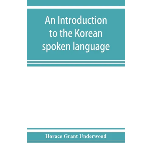 An introduction to the Korean spoken language - Paperback