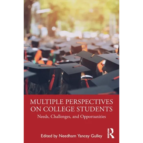 Multiple Perspectives on College Students: Needs, Challenges, and Opportunities - Paperback