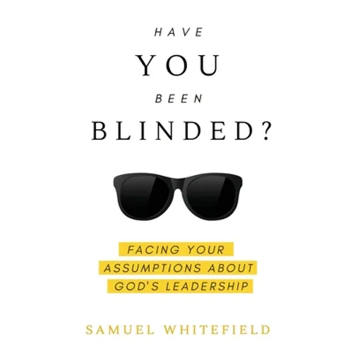Have You Been Blinded? - Paperback