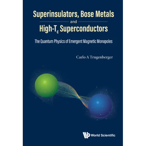 Superinsulators, Bose Metals and High-Tc Superconductors - Hardcover