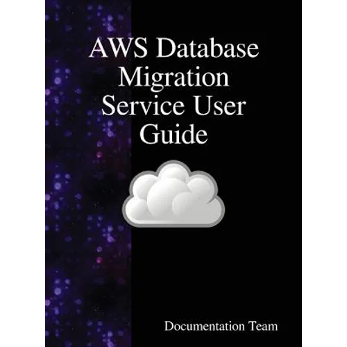 AWS Database Migration Service User Guide - Hardcover