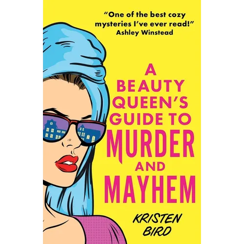 A Beauty Queen's Guide to Murder and Mayhem - Paperback