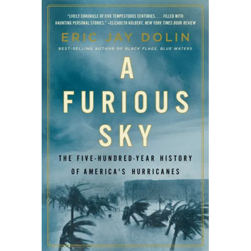 A Furious Sky: The Five-Hundred-Year History of America's Hurricanes - Paperback