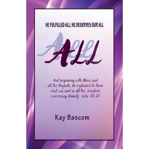 All: He Fulfilled All, He Deserves Our All - Paperback