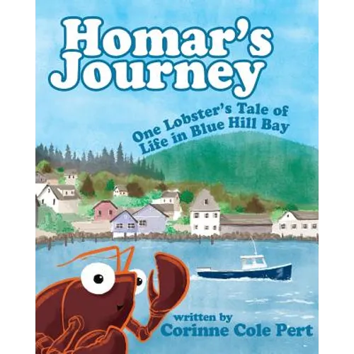 Homar's Journey: One Lobster's Tale of Life in Blue Hill Bay - Paperback