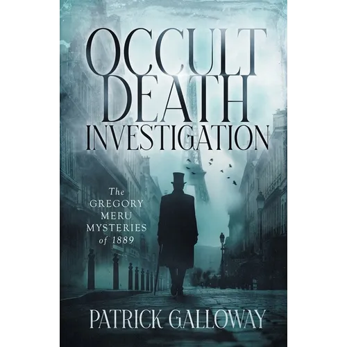 Occult Death Investigation: The Gregory Meru Mysteries of 1889 - Paperback