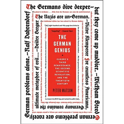 The German Genius: Europe's Third Renaissance, the Second Scientific Revolution, and the Twentieth Century - Paperback