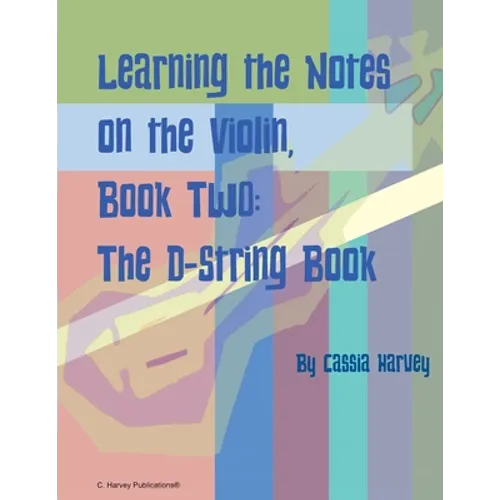 Learning the Notes on the Violin, Book Two, The D-String Book - Paperback
