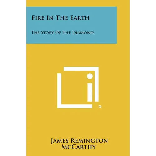 Fire in the Earth: The Story of the Diamond - Paperback