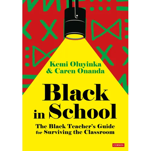 Black in School: The Black Teacher′s Guide for Surviving the Classroom - Paperback