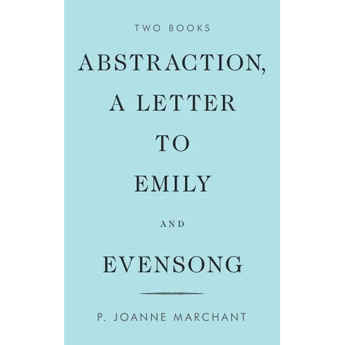 Abstraction, a Letter to Emily and Evensong - Paperback