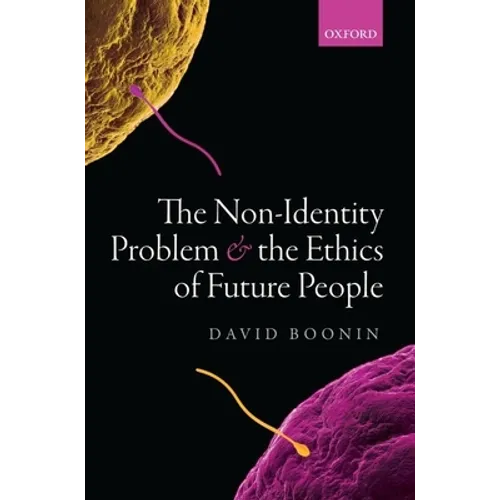 The Non-Identity Problem and the Ethics of Future People - Paperback