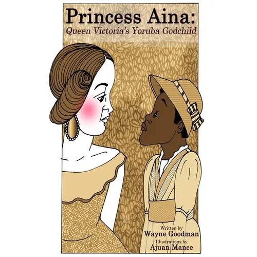Princess Aina: Queen Victoria's Yoruba Godchild - Paperback