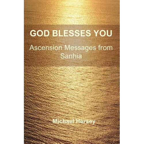 God Blesses You: Ascension Messages from Sanhia - Paperback