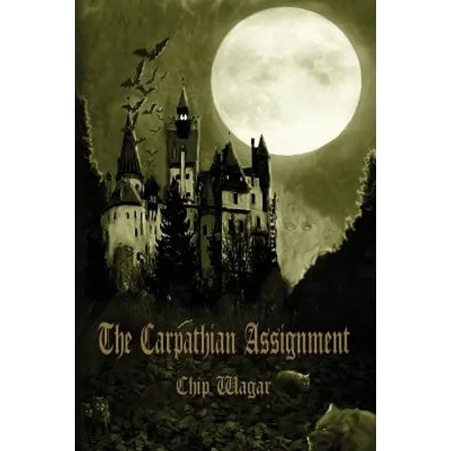 The Carpathian Assignment: The True History of the Apprehension and Death of Dracula Vlad Tepes, Count and Voivode of the Principality of Transylvania - Paperback