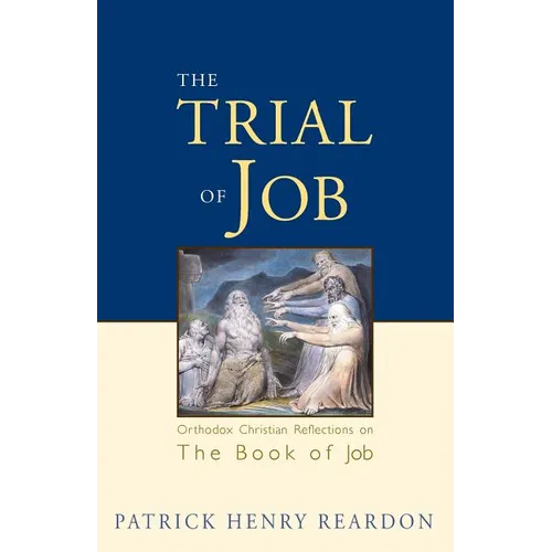 Trial of Job: Orthodox Christian Reflections on the Book of Job - Paperback
