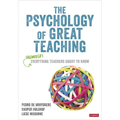 The Psychology of Great Teaching: (Almost) Everything Teachers Ought to Know - Paperback