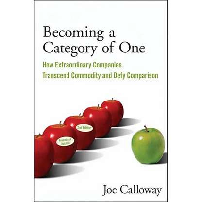 Becoming a Category of One: How Extraordinary Companies Transcend Commodity and Defy Comparison - Paperback