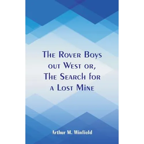 The Rover Boys out West: The Search for a Lost Mine - Paperback