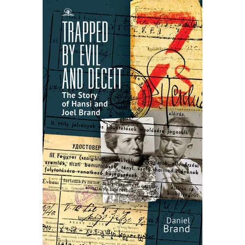 Trapped by Evil and Deceit: The Story of Hansi and Joel Brand - Paperback