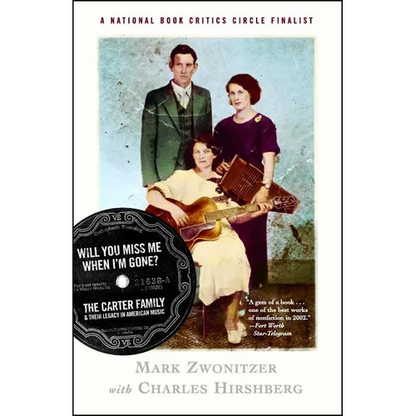 Will You Miss Me When I'm Gone?: The Carter Family & Their Legacy in American Music - Paperback