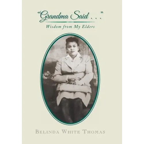 "Grandma Said . . .": Wisdom from My Elders - Hardcover