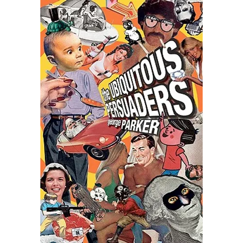 The Ubiquitous Persuaders - Paperback