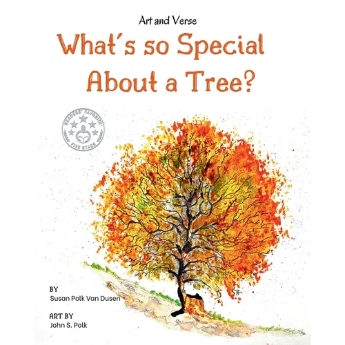 What's so Special About a Tree?: Celebrate the Amazing World of Trees Through Original Artwork and Enchanting Rhymes - Paperback