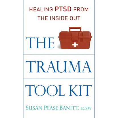 The Trauma Tool Kit: Healing Ptsd from the Inside Out - Paperback