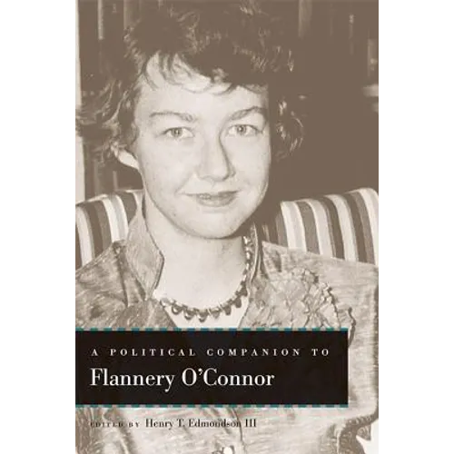A Political Companion to Flannery O'Connor - Hardcover