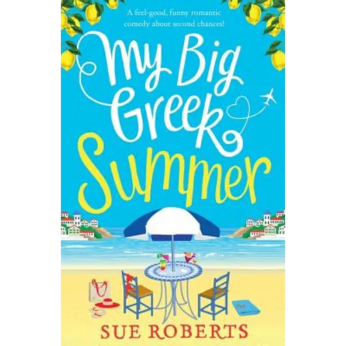 My Big Greek Summer: A feel good funny romantic comedy about second chances! - Paperback