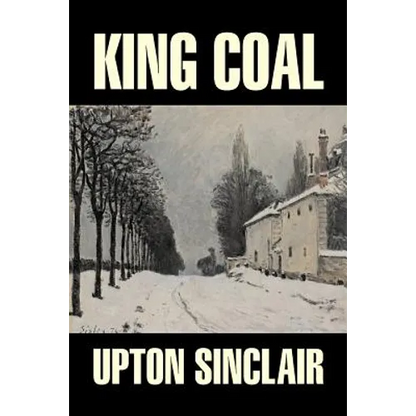 King Coal by Upton Sinclair, Fiction, Classics, Literary - Paperback