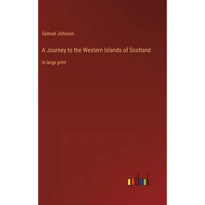 A Journey to the Western Islands of Scotland: in large print - Hardcover