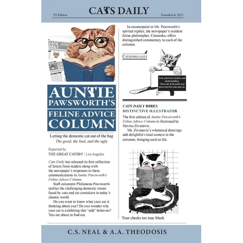 Auntie Pawsworth's Feline Advice Column: Letting the domestic cat out of the bag -- the good, the bad, and the ugly - Hardcover