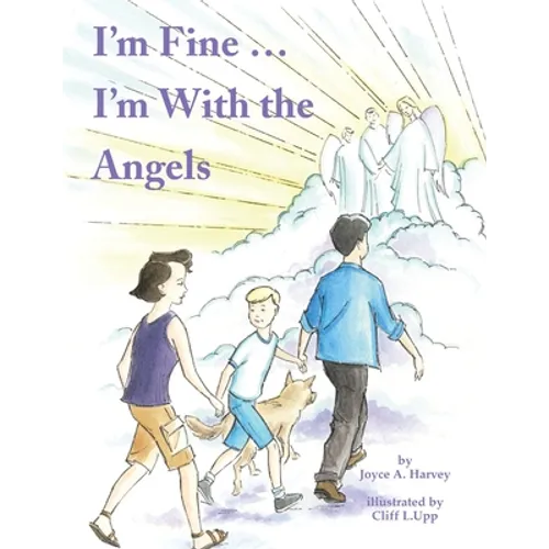 I'm Fine ... I'm with the Angels - Paperback
