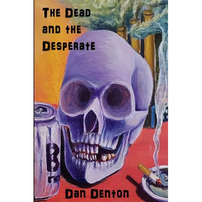The Dead and the Desperate - Paperback